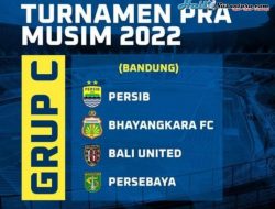Turnamen Pra-musim 2022 Persib Berada Di Grup C