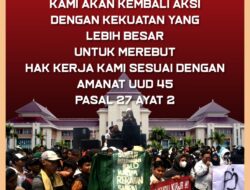 Aksi Jilid Dua, Siap – Siap Pemkab Bekasi Banjir Kaum Penganggur