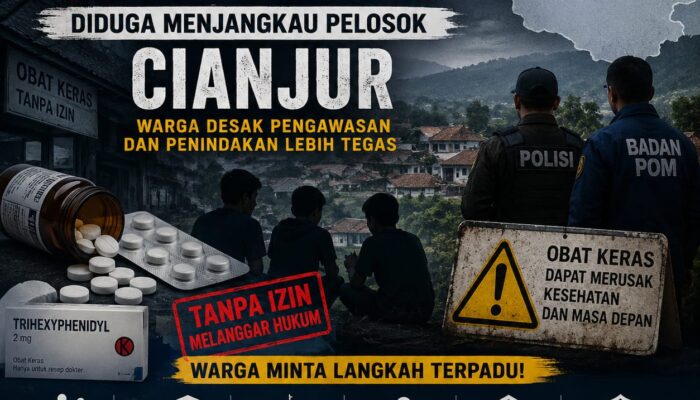 Peredaran Obat Keras Diduga Menjangkau Pelosok Cianjur, Warga Desak Pengawasan dan Penindakan Lebih Tegas