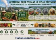 Geotermal Buka Peluang Hilirisasi Pertanian, Petani Didorong Tak Lagi Hanya Menjual Hasil Panen Mentah