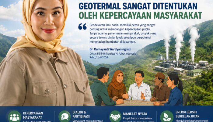 Dekan FISIP Universitas Al Azhar Indonesia: Keberhasilan Proyek Geotermal Sangat Ditentukan oleh Kepercayaan Masyarakat