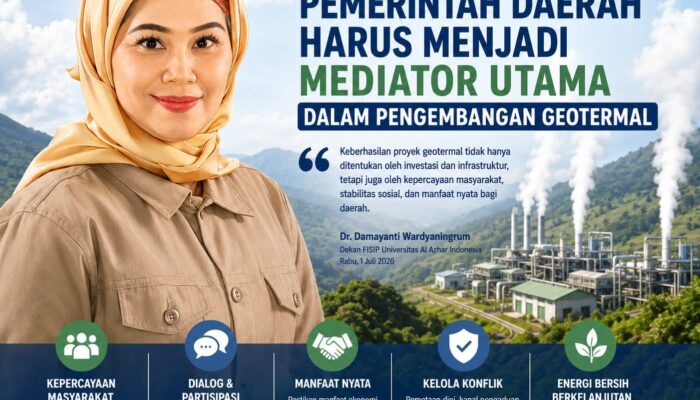 Dekan FISIP Universitas Al Azhar Indonesia: Pemerintah Daerah Harus Menjadi Mediator Utama dalam Pengembangan Geotermal