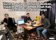 Diajukan Sejak 2022, Sertifikat PTS Milik Arsikem Tak Kunjung Terbit — Surat Resmi Peradi Sai Diabaikan, Fajar Ramadan: BPN Kantah Kabupaten Bekasi Abaikan Hak Warga