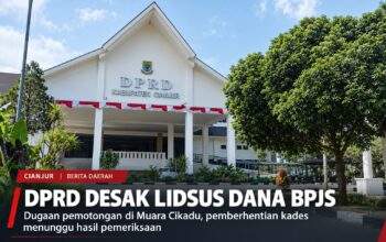 Dugaan Pemotongan Dana BPJS Kematian, DPRD Cianjur Desak Kades Muara Cikadu Diperiksa