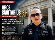 Adv. Arce Sagitarius, S.H., M.A.D. — Seseorang Publik Figur Pengacara Petarung Garis Keras: Siapa Pun Lawannya, Jika Melanggar Hukum, Akan Dihadapi & Digugat
