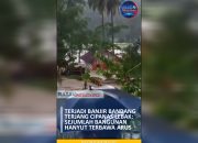 Banjir Bandang Terjang Cipanas Lebak Banten, Sejumlah Bangunan Hanyut Terbawa Arus